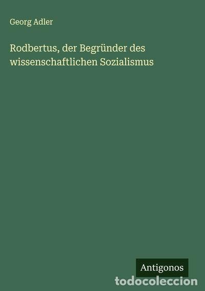 books: Rodbertus, der Begr&uuml;nder des wissenschaftlichen Sozialismus- 9783388895017
