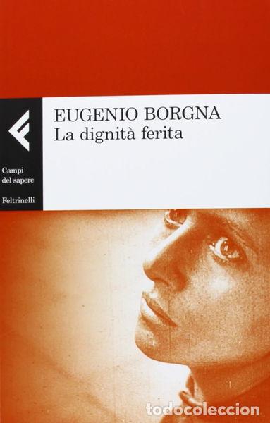B&uuml;cher: La dignit&agrave; ferita- 9788807104985