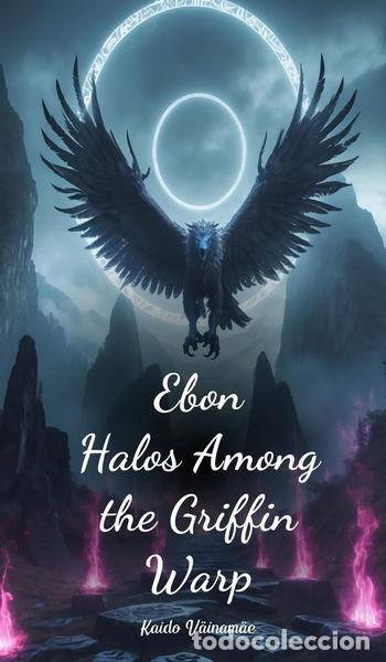 Livres: Ebon Halos Among the Griffin Warp- 9781805625711