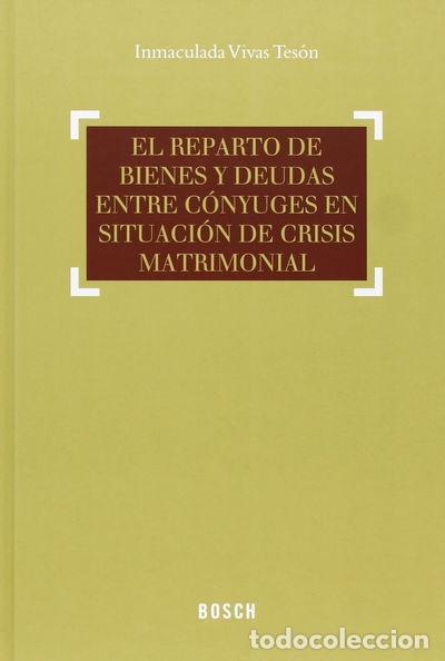 Livres: El reparto de bienes y deudas entre c&oacute;nyuges en situaci&oacute;n de crisis matrimonial- 9788416018024