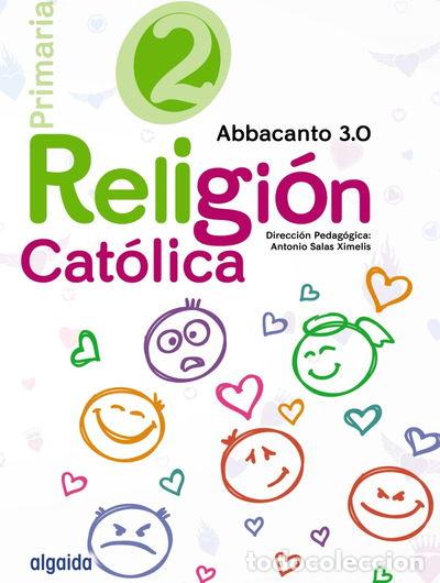 Libros: Religi&oacute;n Educaci&oacute;n Primaria. Abbacanto 3.0. 2&ordm;- 9788490675960