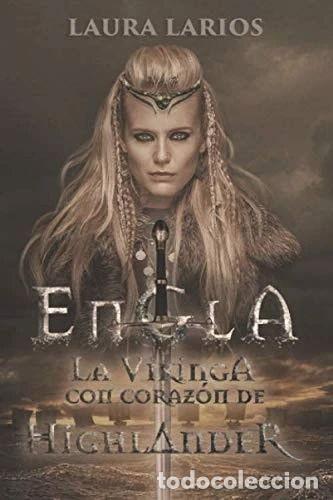 Libros: Engla: La Vikinga con Coraz&oacute;n de Highlander- 9798642874578
