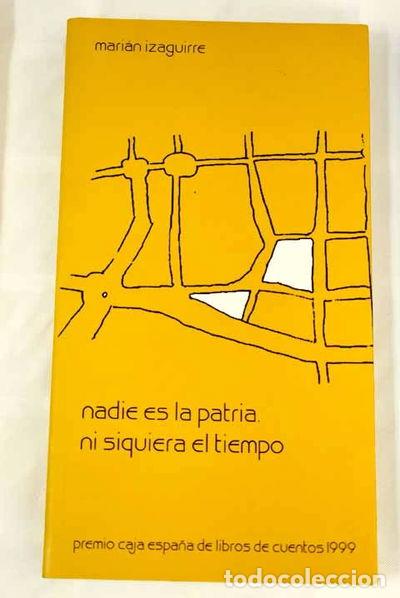 Libros: Nadie es la patria, ni siquiera el tiempo- 9788487739903