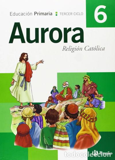 Livres: Religi&oacute;n cat&oacute;lica Aurora 6&ordm; Primaria- 9788421656464