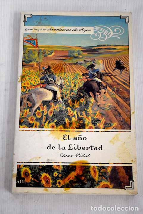 Libros: El a&ntilde;o de la libertad.- Vidal, C&eacute;sar - Foto 1