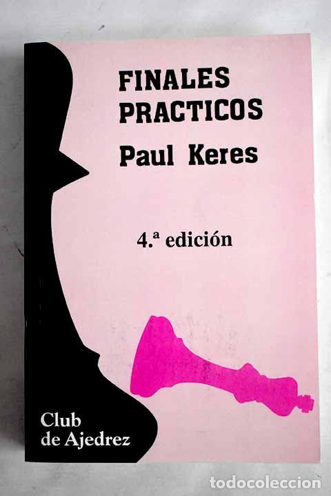 Libros: Finales pr&aacute;cticos de ajedrez.- Keres, Paul