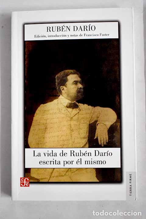 Libros: La vida de Rub&eacute;n Dar&iacute;o escrita por el mismo.- Dar&iacute;o, Rub&eacute;n