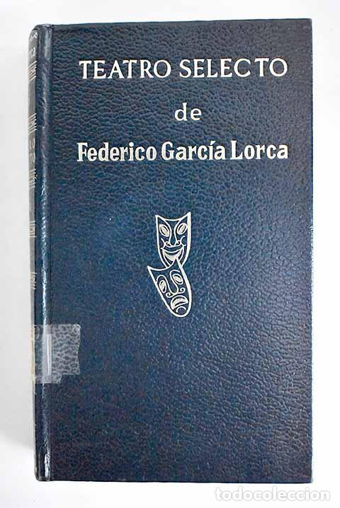 Libros: Teatro selecto: Garc&iacute;a Lorca, Federico.- Garc&iacute;a Lorca, Federico