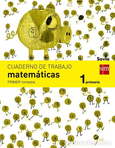 Livres: Cuaderno de matem&aacute;ticas 1 Primaria Savia- 9788467570359