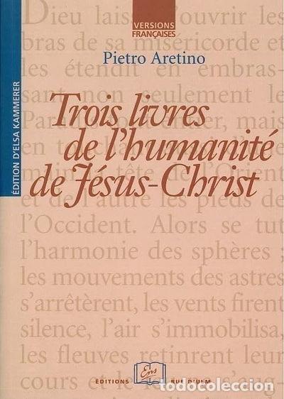 Livres: Trois livres de l'humanit&eacute; de J&eacute;sus-Christ- 9782728803033