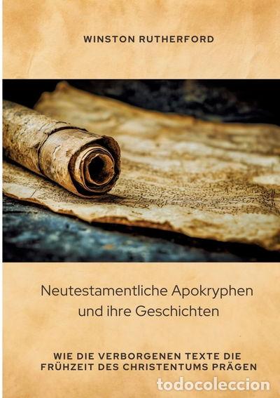 Livres: Neutestamentliche Apokryphen und ihre Geschichten- 9783384441683