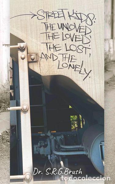 Libros: Street Kids: The Unloved, the Loved, the Lost, and the Lonely- 9798822958708
