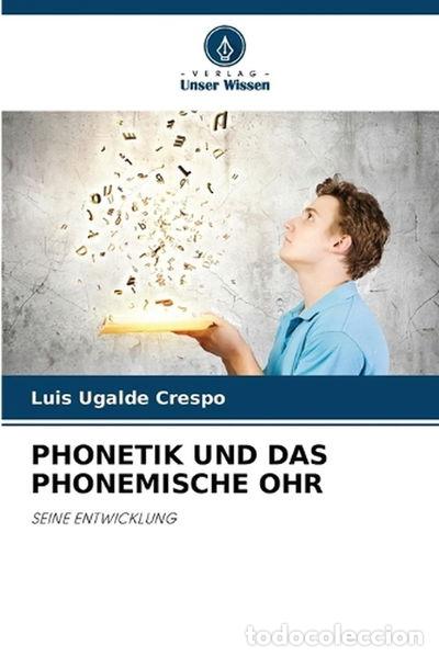 Libros: Phonetik Und Das Phonemische Ohr- 9786207796168