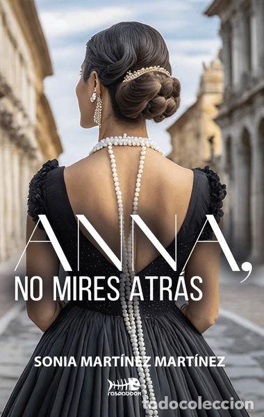 Libros: Anna, no mires atr&aacute;s- 9788412643053