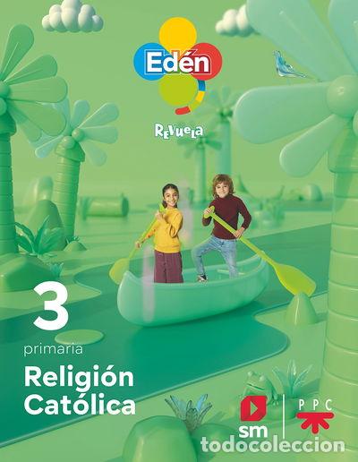 B&uuml;cher: Religi&oacute;n cat&oacute;lica. 3 primaria. Ed&eacute;n. Revuela- 9788413926117