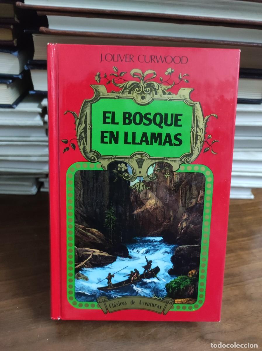 Libros: El bosque en llamas J. Oliver Curwood - Foto 1
