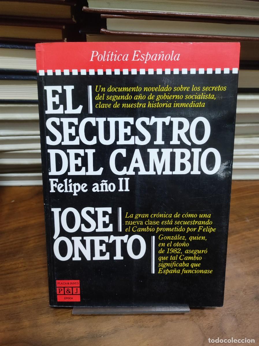 Libros: El secuestro del cambio Jos&eacute; Oneto - Foto 1