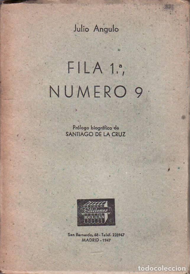 books: ANGULO, Julio.- - Fila 1&ordf;, n&uacute;mero 9. Novela. Pr&oacute;logo biogr&aacute;fico de Santiago de la Cruz.