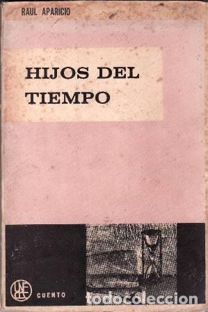 Libros: APARICIO, Ra&uacute;l.- - Hijos del tiempo. Cuentos. - Foto 1