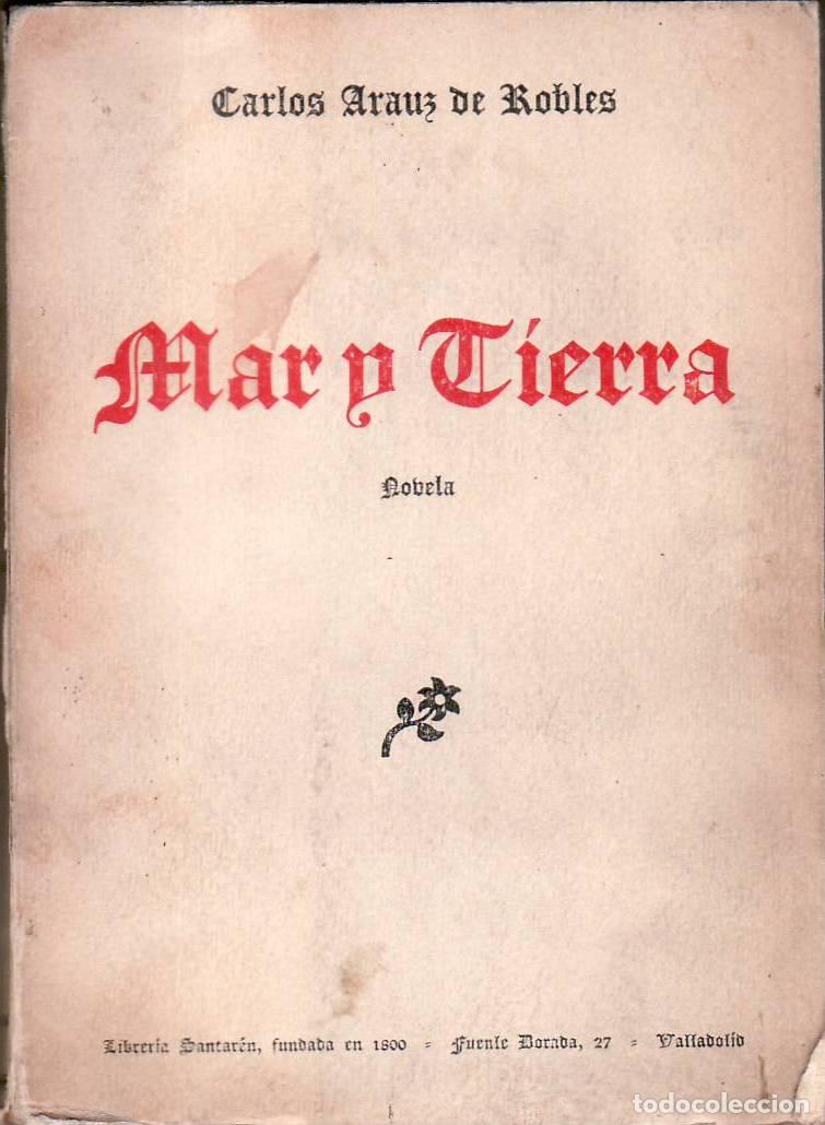 Libros: ARAUZ DE ROBLES, Carlos.- - Mar y tierra (novela). - Foto 1