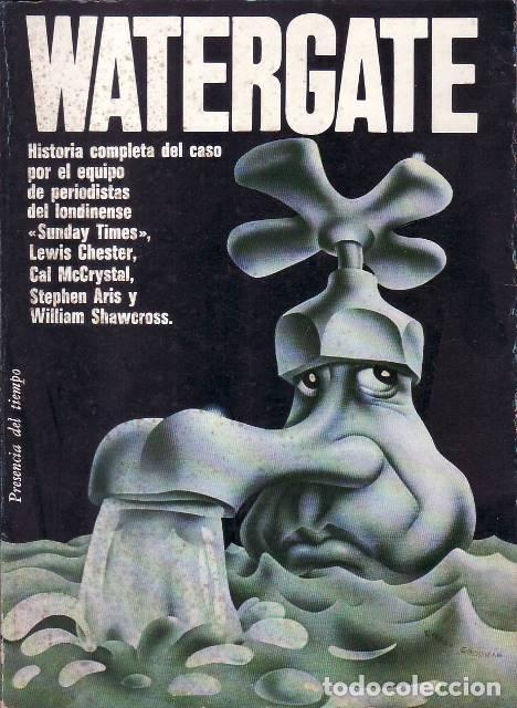 B&uuml;cher: ARIS, Stephen, Cal McCRYSTAL, Lewis CHESTER y William SHAWCROSS.- - Watergate. Historia completa del