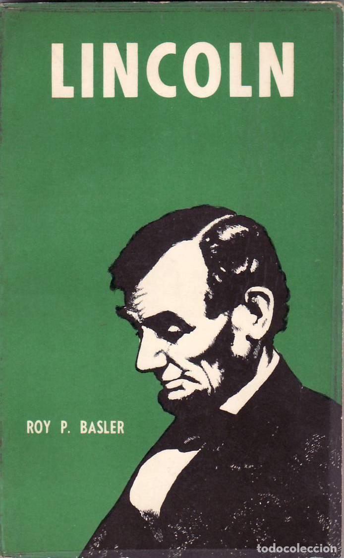 Libros: BASLER, Roy P.- - Lincoln. Biograf&iacute;a completa e ilustrada del m&aacute;s glorioso presidente norteamericano
