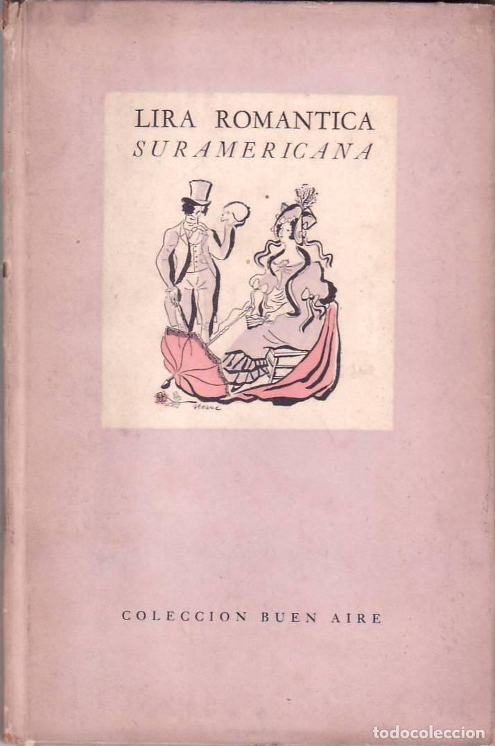 Libri di seconda mano: BAUDIZZONE, Luis M.- - Lira rom&aacute;ntica suramericana (E. Echeverr&iacute;a, J. M&aacute;rmol, J. E. Caro, J. Arboled