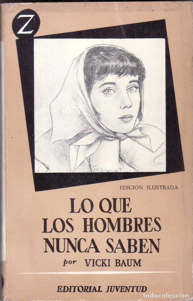 B&uuml;cher: BAUM, Vicki.- - Lo que los hombres nunca saben.