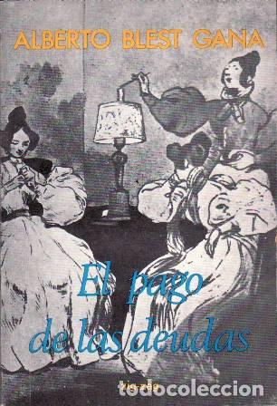 Libros: BLEST GANA, Alberto.- - El pago de las deudas. Novela. - Foto 1