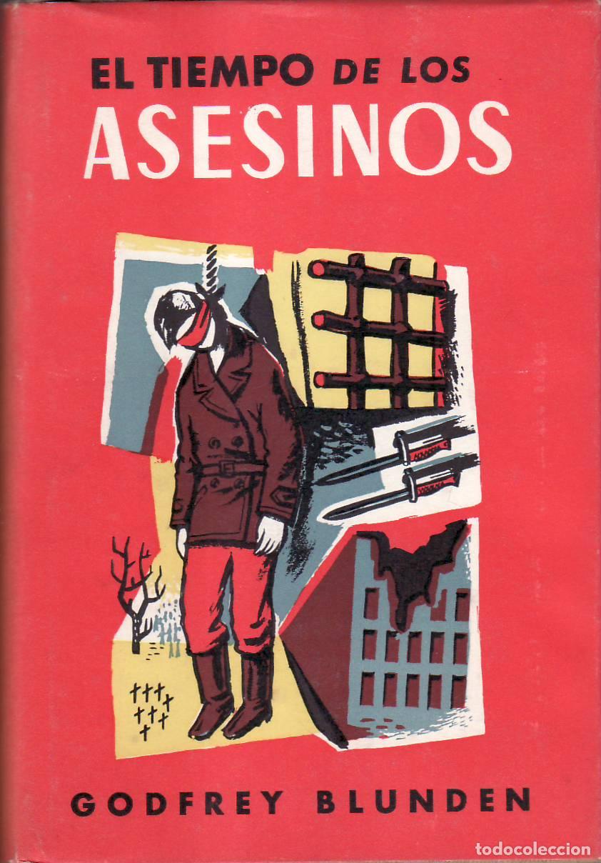 Libri di seconda mano: BLUNDEN, Godfrey.- - El tiempo de los asesinos. Novela. Traduccion de Ana M&ordf; de Foronda.