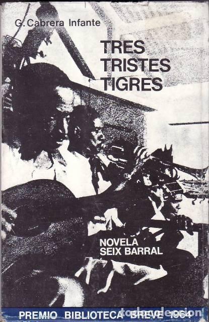 Libri di seconda mano: CABRERA INFANTE, G.- - Tres tristes tigres. Novela.