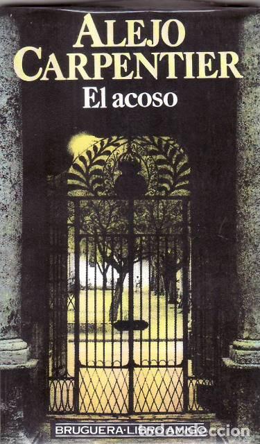 Libros: CARPENTIER, Alejo.- - El acoso. Novela. - Foto 1
