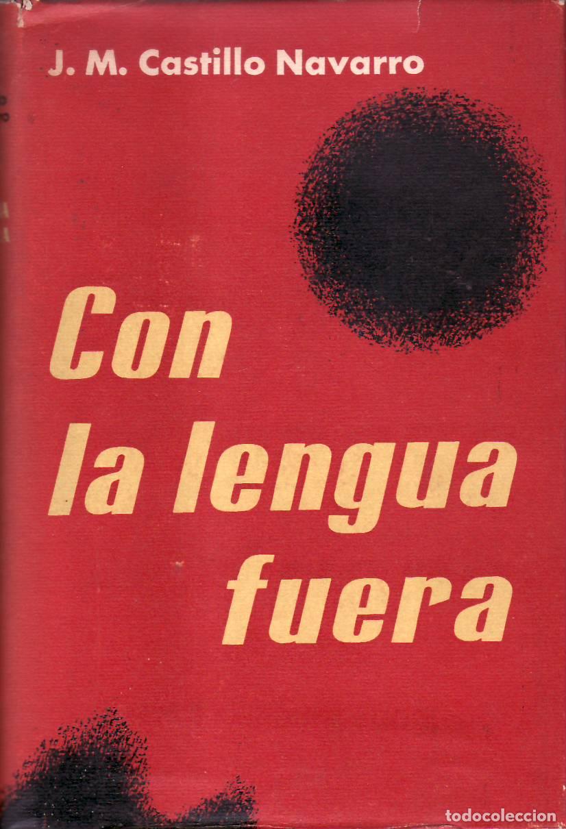 Libros: CASTILLO NAVARRO, J. M.- - Con la lengua fuera (Novela). - Foto 1