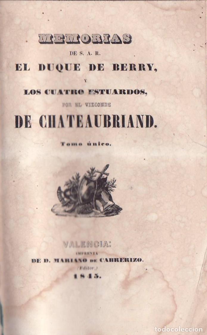 Libri di seconda mano: CHATEAUBRIAND, Fran&ccedil;ois Ren&eacute; de.- - Memorias del Duque de Berry y los cuatro Estuardos.