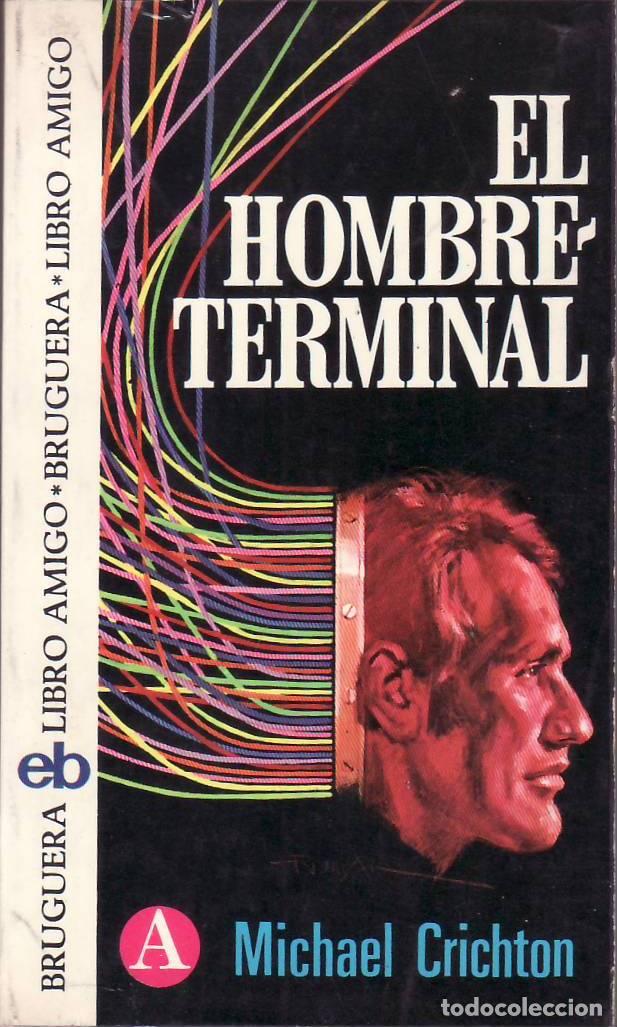 Libros: CRICHTON, Michael.- - El hombre terminal. - Foto 1