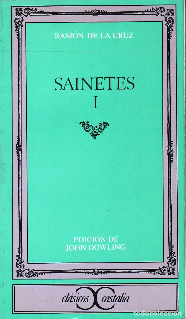 Libros: CRUZ, Ram&oacute;n de la.- - Sainetes. Edici&oacute;n de John Dowling. - Foto 1