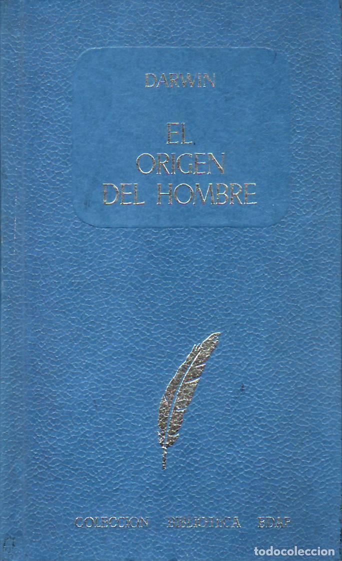 Libros: DARWIN, Charles.- - El origen del hombre y la selecci&oacute;n en relaci&oacute;n al sexo. Estudio preliminar de F