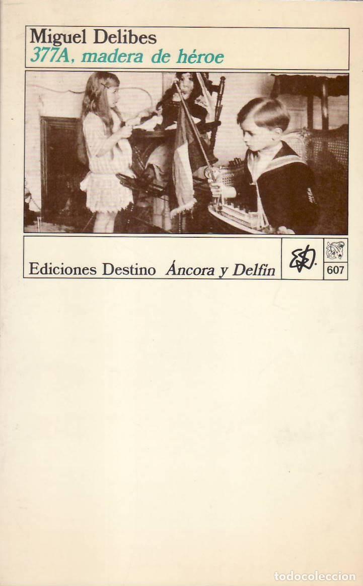 Libros: DELIBES, Miguel.- - 377A, madera de h&eacute;roe. - Foto 1