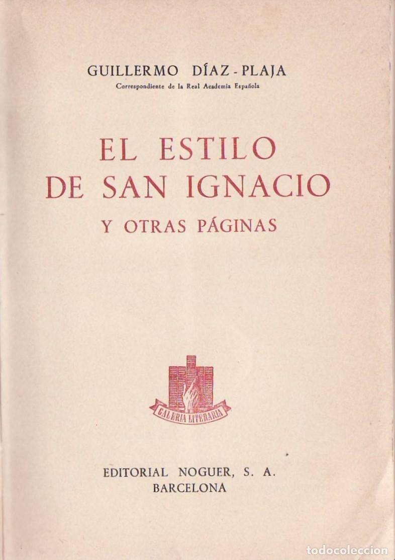 Libri di seconda mano: DIAZ PLAJA, Guillermo.- - El estilo de San Ignacio y otras p&aacute;ginas.
