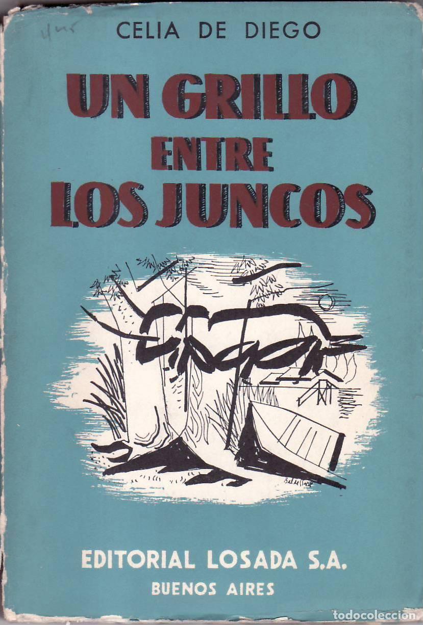 Libros: DIEGO, Celia de.- - Un grillo entre los juncos. Novela. Cub. de Baldessari. - Foto 1