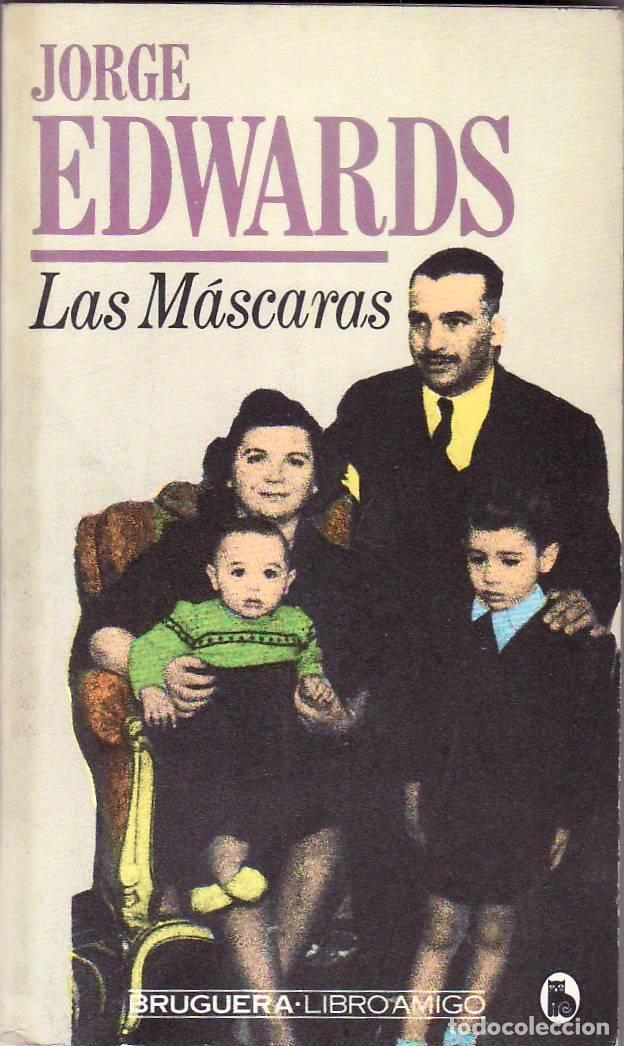 Libros: EDWARDS, Jorge.- - Las m&aacute;scaras (novela). - Foto 1