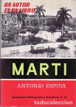 Libros: ESPINA, Antonio.- - Mart&iacute;. Estudio y antolog&iacute;a. - Foto 1