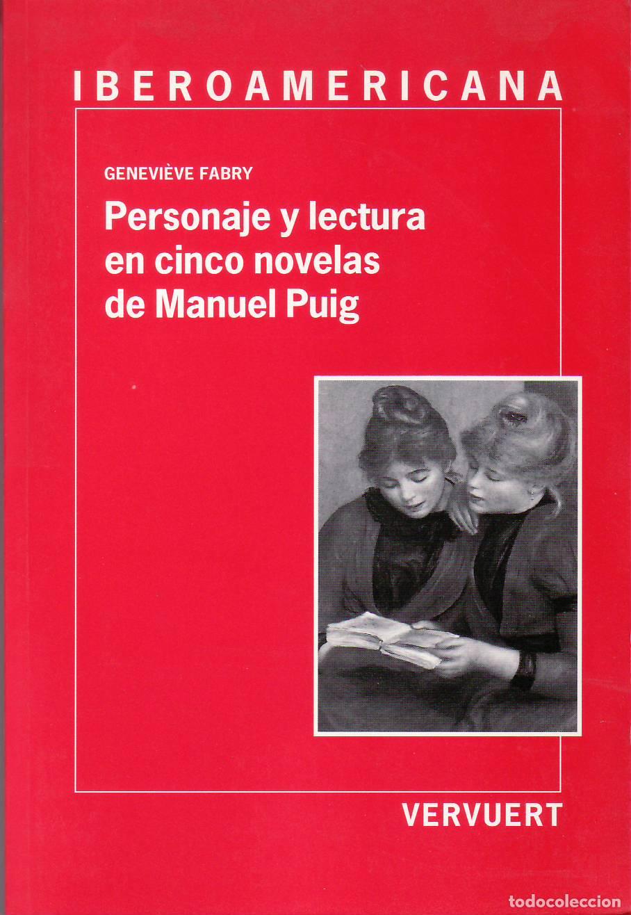 B&uuml;cher: FABRY, Genevi&eacute;ve.- - Personaje y lectura en cinco novelas de Manuel Puig (El beso de la mujer ara&ntilde;a