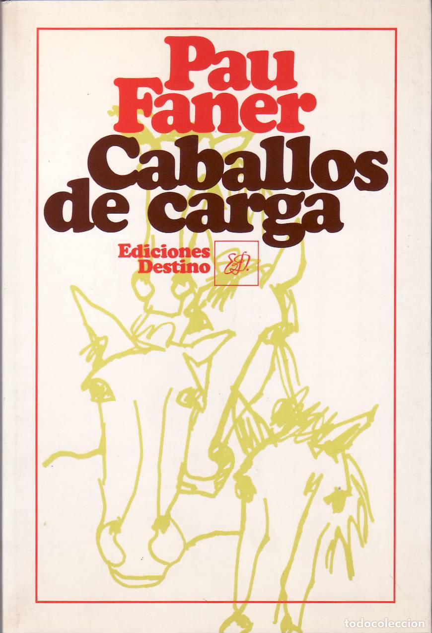Libros: FANER, Pau.- - Caballos de carga. - Foto 1