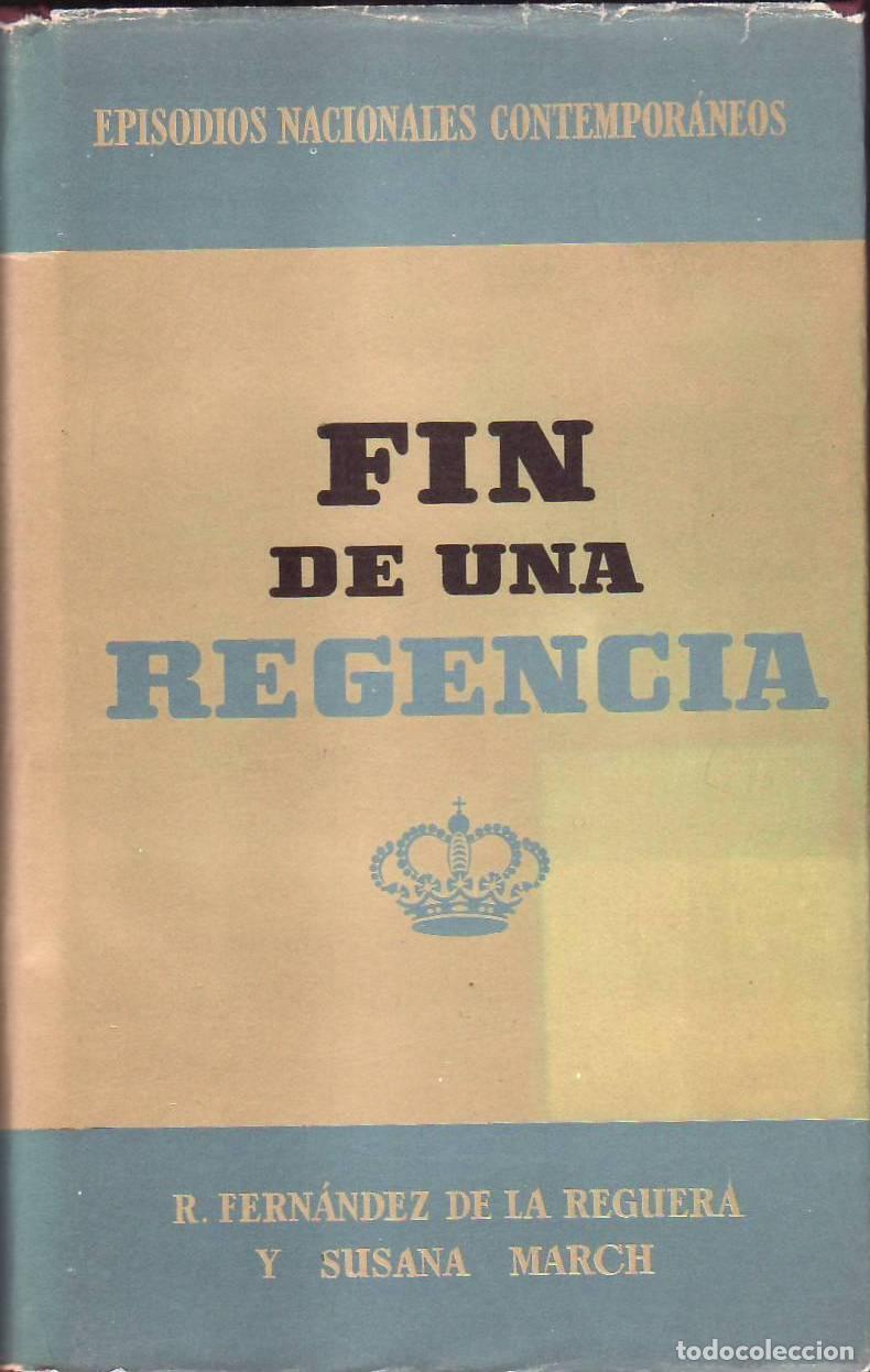 Libri di seconda mano: FERNANDEZ DE LA REGUERA, R. y Susana MARCH.- - Fin de una regencia.