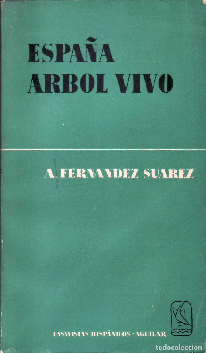 Libri di seconda mano: FERNANDEZ SUAREZ, Alvaro.- - Espa&ntilde;a, &aacute;rbol vivo.