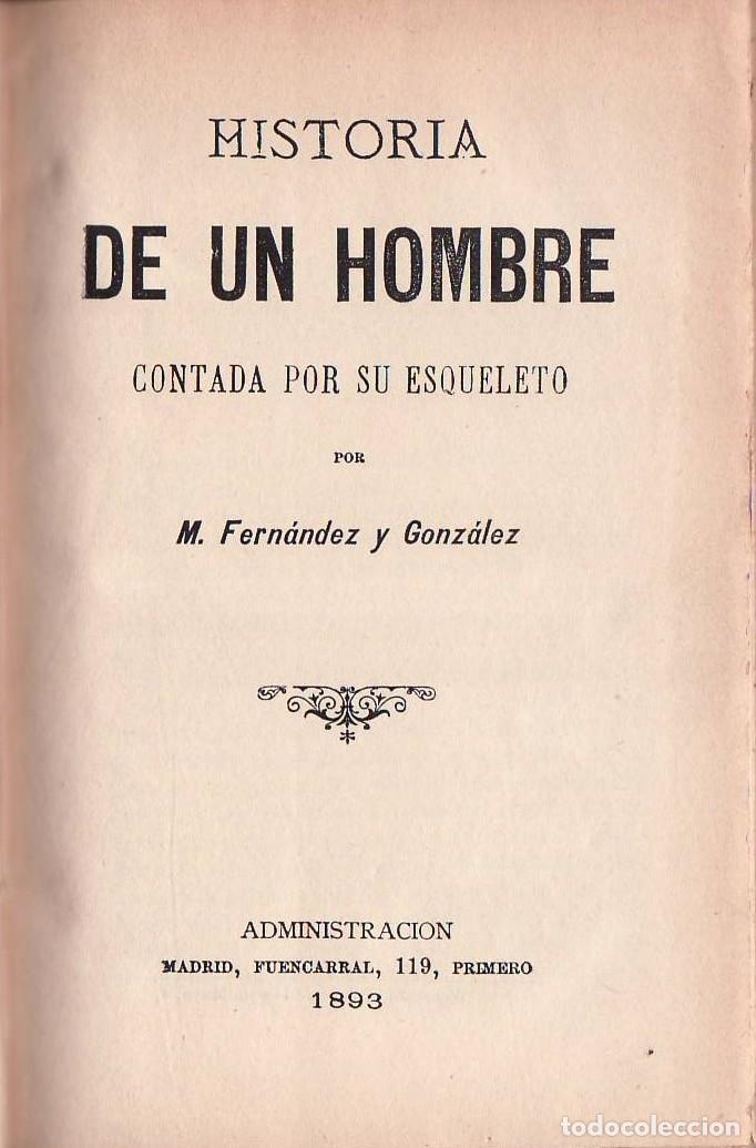 Libri di seconda mano: FERN&Aacute;NDEZ Y GONZ&Aacute;LEZ, M.- - Historia de un hombre contada por su esqueleto.