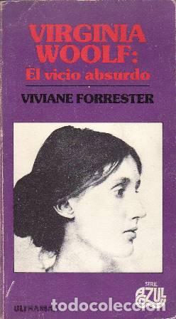 Libros: FORRESTER, Viviane.- - Virginia Woolf: El vicio absurdo. - Foto 1