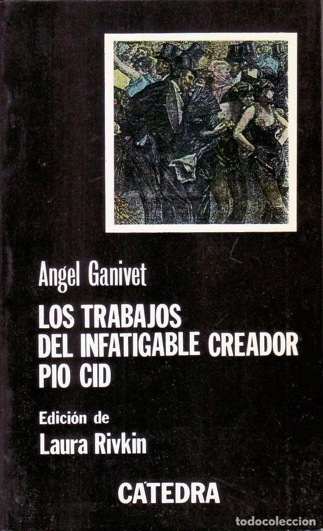 Libri di seconda mano: GANIVET, Angel.- - Los trabajos del infatigable creador P&iacute;o Cid (novela). Edici&oacute;n de Laura Rivkin.
