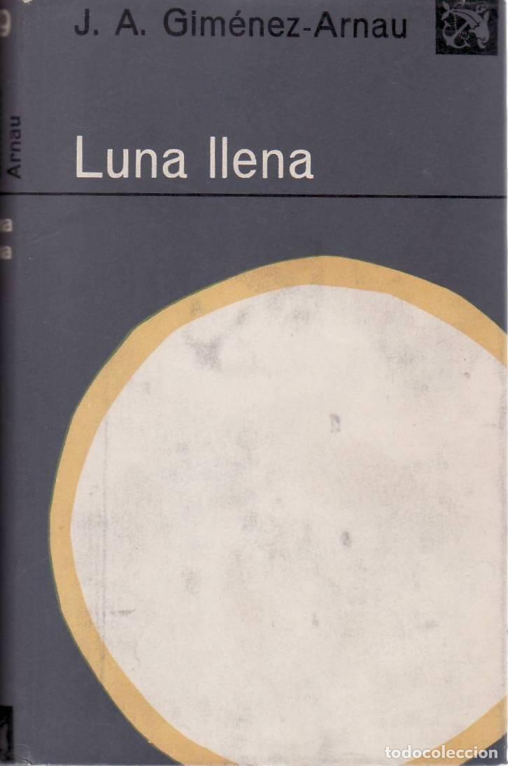 Libros: GIM&Eacute;NEZ ARNAU, J. A.- - Luna llena. Novela. - Foto 1